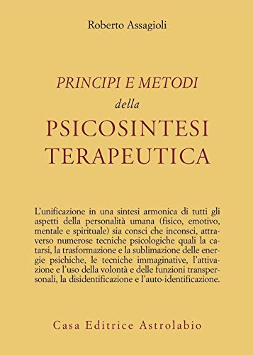 Principi E Metodi Della Psicosintesi Terapeutica
