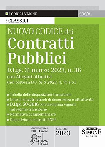 Nuovo Codice Dei Contratti Pubblici - D.Lgs. 31 Marzi 2023, N. 36 Con Allegati Attuativi (Nel Testo In G.U. 31-3-2023, N. 77, S.O.)