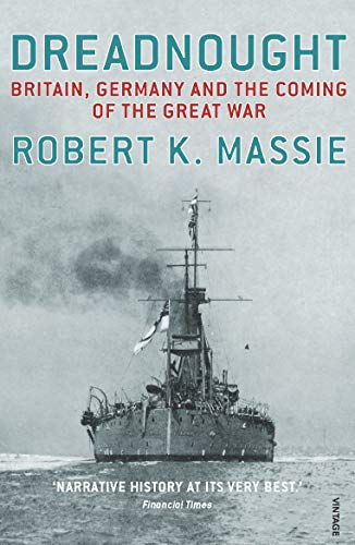 Dreadnought: Britain,Germany And The Coming Of The Great War