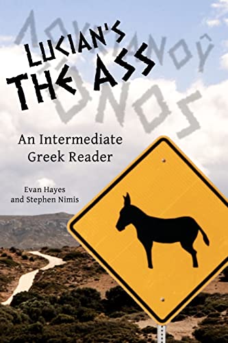 Lucian'S The Ass: An Intermediate Greek Reader: Greek Text With Running Vocabulary And Commentary