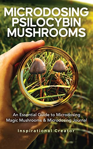 Microdosing Psilocybin Mushrooms: An Essential Guide To Microdosing Magic Mushrooms & Microdosing Journal: An Essential Guide To Microdosing Magic ...