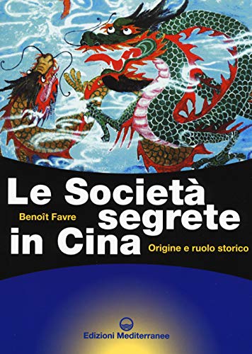 Le Società Segrete In Cina. Origine E Ruolo Storico