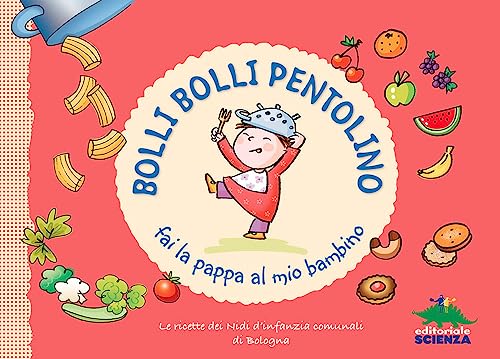 Bolli Bolli Pentolino Fai La Pappa Al Mio Bambino