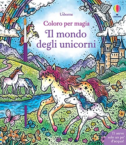 Il Mondo Degli Unicorni. Ediz. Illustrata. Con Pennello