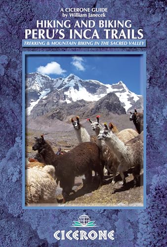 Hiking And Biking Peru'S Inca Trails [Lingua Inglese]: Trekking & Mountain Biking In The Sacred Valley