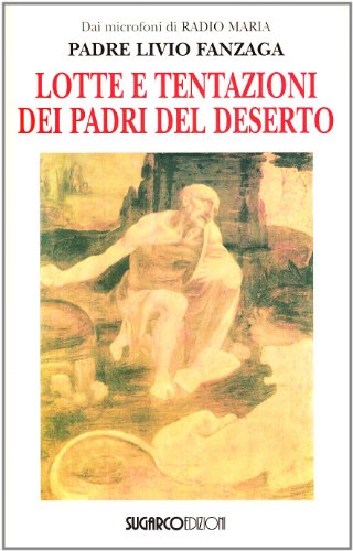 Lotte E Tentazioni Dei Padri Del Deserto