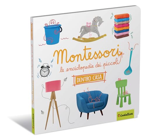 Dentro Casa. Montessori. Le Enciclopedie Dei Piccoli