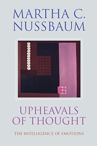Upheavals Of Thought: The Intelligence Of Emotions