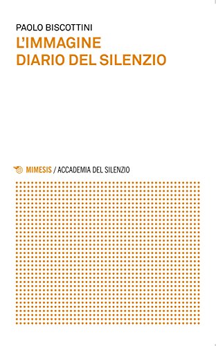 L'Immagine. Diario Del Silenzio