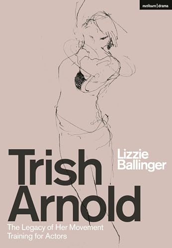 Trish Arnold: The Legacy Of Her Movement Training For Actors