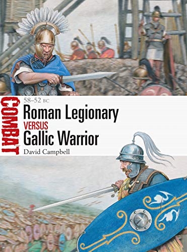 Roman Legionary Vs Gallic Warrior: 58–52 Bc