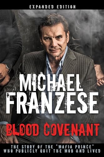 Blood Covenant: The Story Of The "Mafia Prince" Who Publicly Quit The Mob And Lived