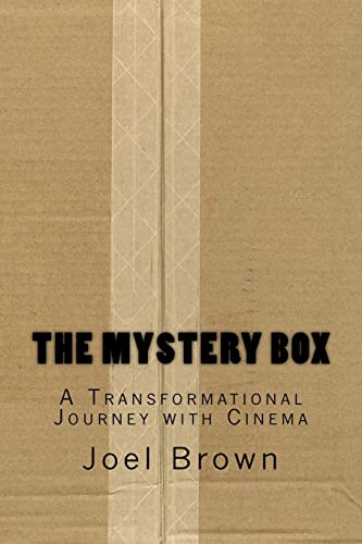 The Mystery Box: A Transformational Journey With Cinema: The Mystery Box: A Transformational Journey With Cinema