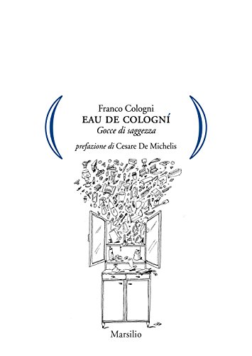 Eau De Cologní. Gocce Di Saggezza