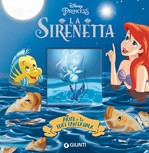 Ariel E Le Luci Fantasma. La Sirenetta. Ediz. A Colori