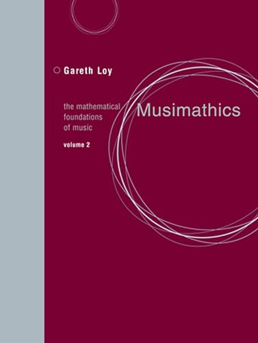 Musimathics, Volume 2: The Mathematical Foundations Of Music