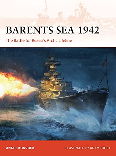 Barents Sea 1942: The Battle For Russia’S Arctic Lifeline