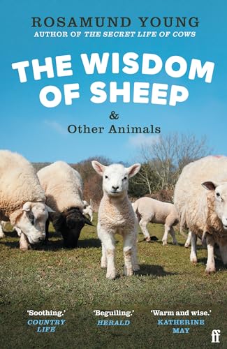 The Wisdom Of Sheep & Other Animals: Observations From A Family Farm