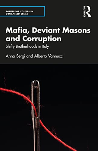 Mafia, Deviant Masons And Corruption: Shifty Brotherhoods In Italy