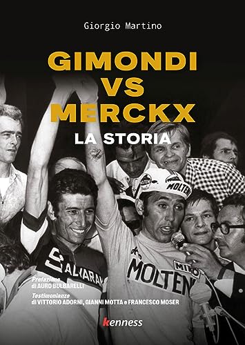 Gimondi Vs Merckx. La Storia