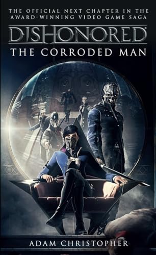 Dishonored: The Corroded Man