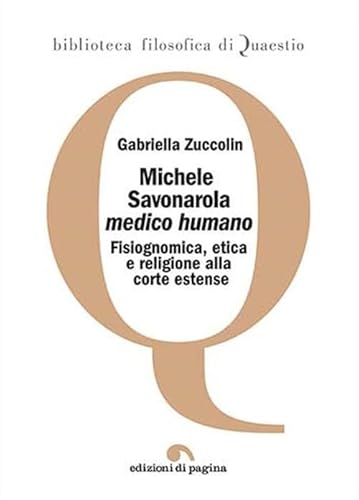 Michele Savonarola «Medico Humano». Fisiognomica, Etica E Religione Alla Corte Estense