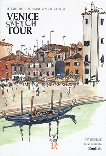 Venezia Sketch Tour. Guida Turistica Della Città In 130 Illustrazioni. Ediz. Inglese