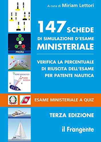 147 Schede Di Simulazione D'Esame Ministeriale. Verifica La Percentuale Di Riuscita Dell'Esame Per Patente Nautica. Esame Ministeriale A Quiz