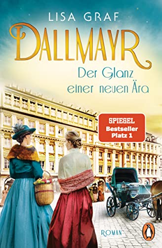 Dallmayr. Der Glanz Einer Neuen Ära: Roman. Die Hinreißende Bestseller-Saga Geht Weiter - Für Genussvolle Lesemomente: 2