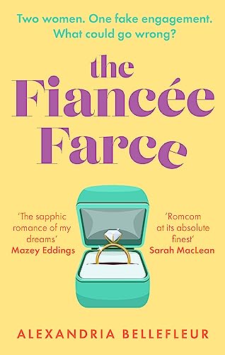 The Fiancee Farce: The Perfect Steamy Sapphic Rom-Com