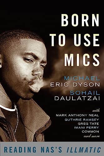 Born To Use Mics: Reading Nas'S Illmatic: 0