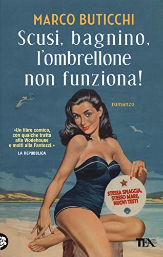 Scusi, Bagnino, L'Ombrellone Non Funziona! Nuova Ediz.