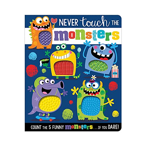 Never Touch The Monsters (Touch And Feel Board Book)