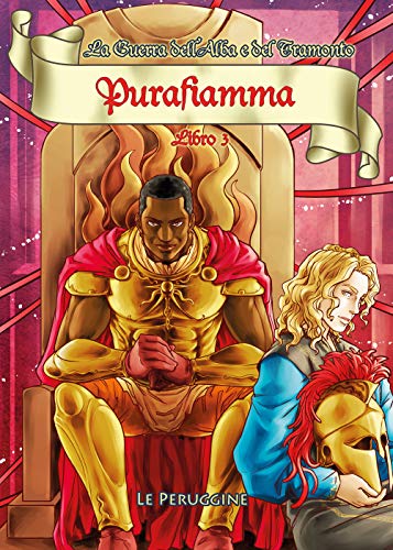 Purafiamma. La Guerra Dell'Alba E Del Tramonto (Vol. 3)