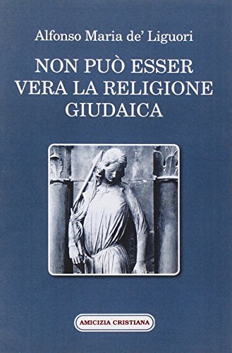 Non Può Esser Vera La Religione Giudaica