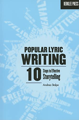 Popular Lyric Writing: 10 Steps To Effective Storytelling