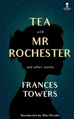 Tea With Mr. Rochester And Other Stories