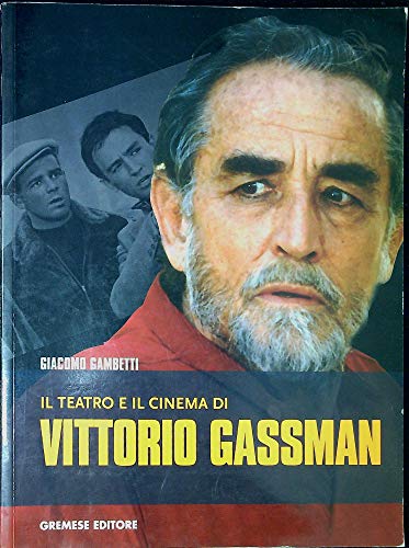 Il Teatro E Il Cinema Di Vittorio Gassman