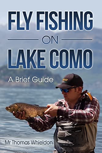 Fly Fishing On Lake Como: A Brief Guide