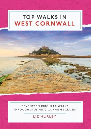 Top Walks In West Cornwall: Seventeen Circular Walks Through Stunning Cornish Scenery: Thirteen Circular Walks Through Stunning Cornish Scenery: 5
