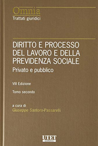 Diritto E Processo Del Lavoro E Della Previdenza Sociale. Il Lavoro Privato E Pubblico, 2 Volumi