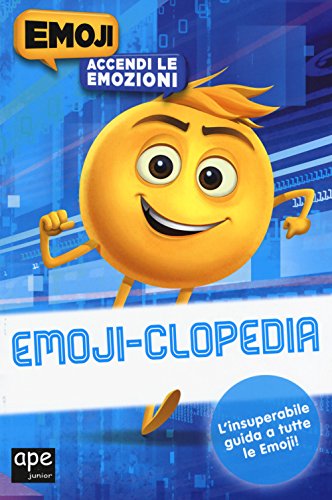 Emoji-Clopedia. Accendi Le Emozioni. Emoji. Ediz. A Colori