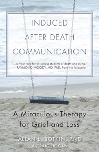 Induced After-Death Communication: A Miraculous Therapy For Grief And Loss
