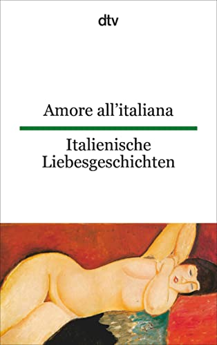 Amore All'Italiana. Italienische Liebesgeschichten: Dtv Zweisprachig Für Könner – Italienisch