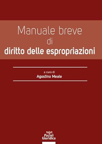 Manuale Breve Di Diritto Delle Espropriazioni