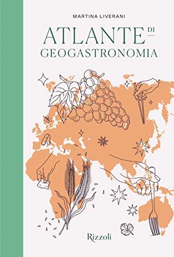 Atlante Di Geogastronomia. Ediz. Illustrata