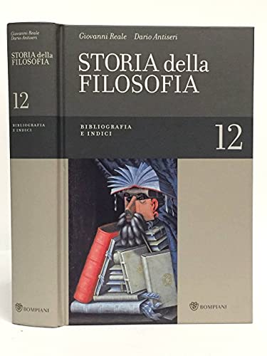 Storia Della Filosofia Dalle Origini A Oggi. Bibliografia E Indici (Vol. 12)