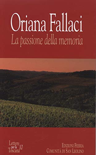 Oriana Fallaci. La Passione Della Memoria