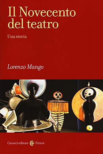 Il Novecento Del Teatro. Una Storia