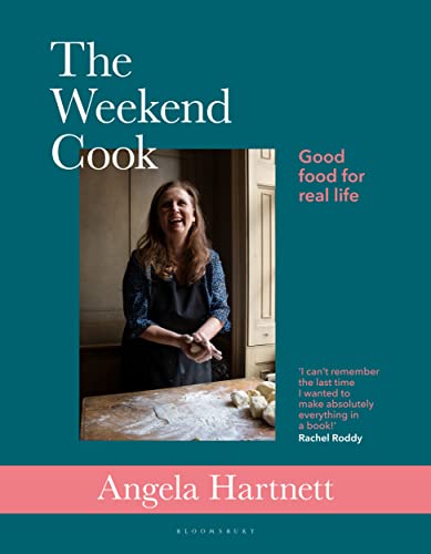 The Weekend Cook: Good Food For Real Life